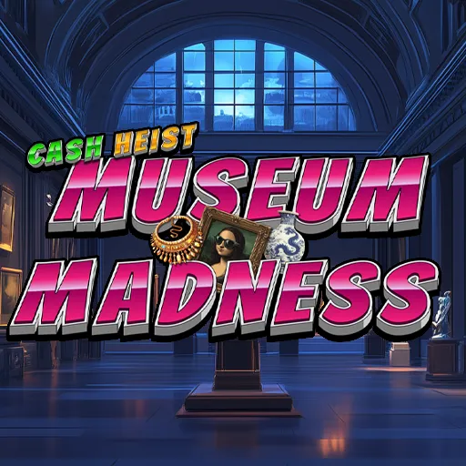 Cash Heist Museum Madness slot